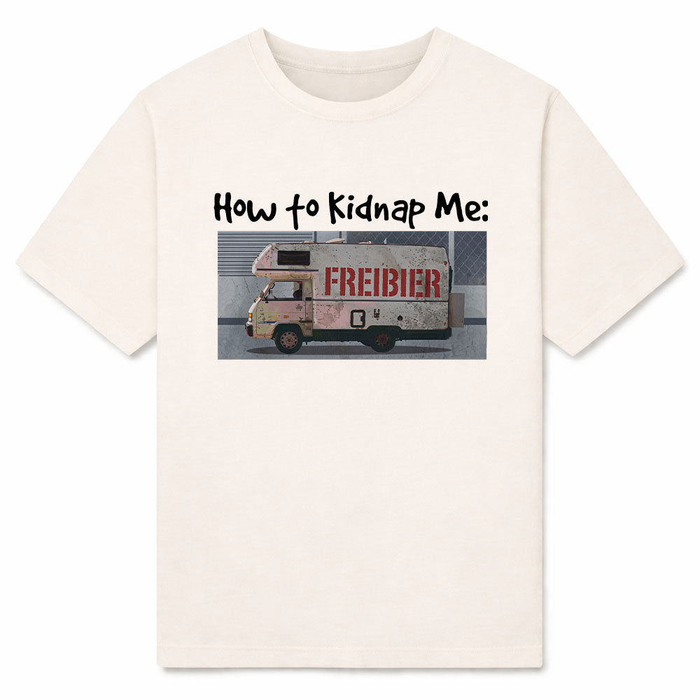 HOW TO KIDNAP ME - Premium T-Shirt Unisex